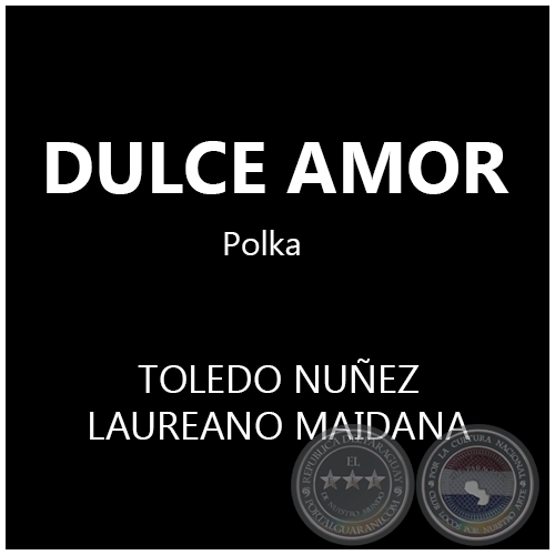 DULCE AMOR - Polca de LAUREANO MAIDANA